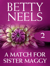 A Match for Sister Maggy (eBook): Betty Neels Collection, Book 2